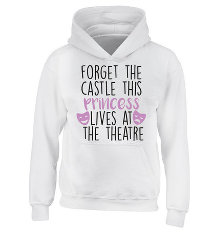 Forget the castle this princess lives at the theatre children's white hoodie 12-14 Years