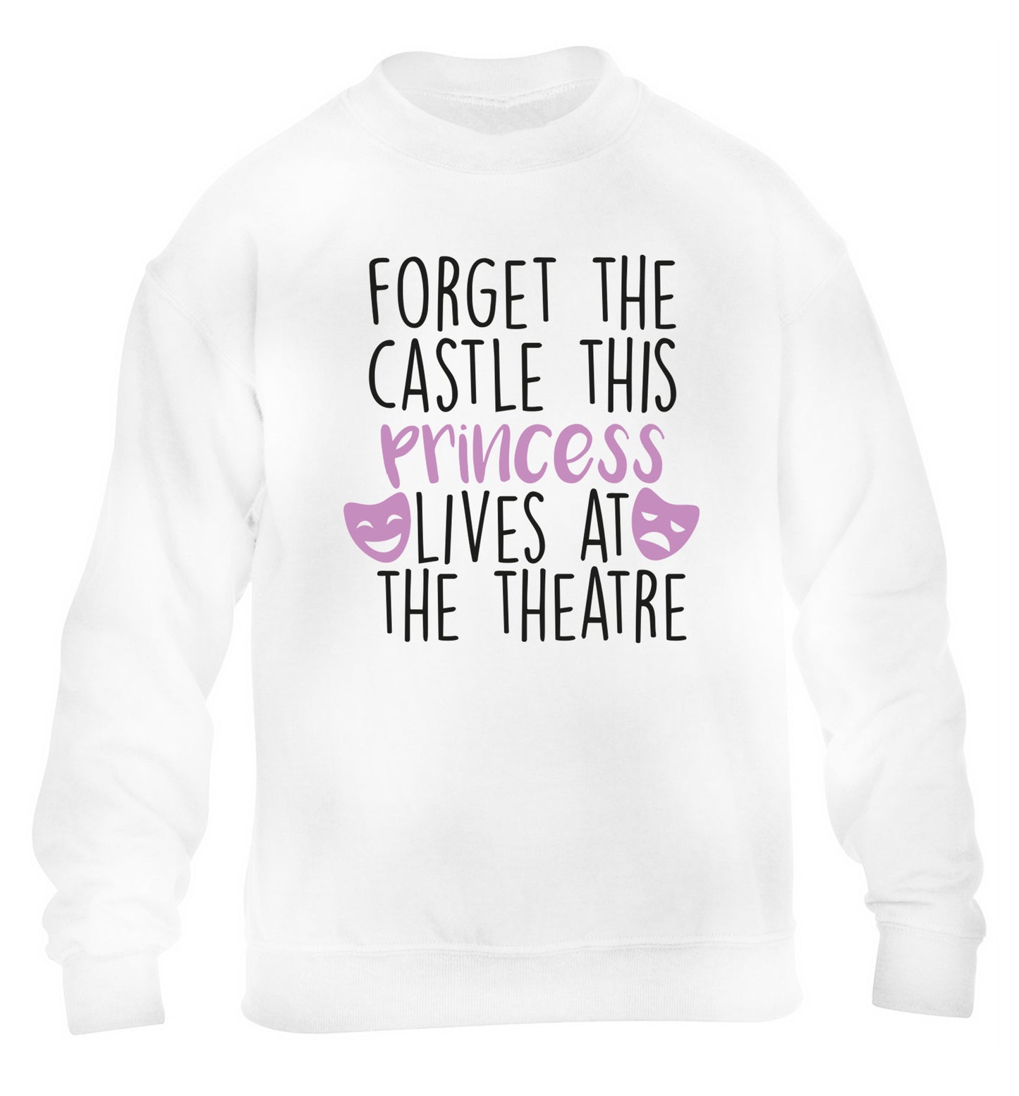 Forget the castle this princess lives at the theatre children's white sweater 12-14 Years