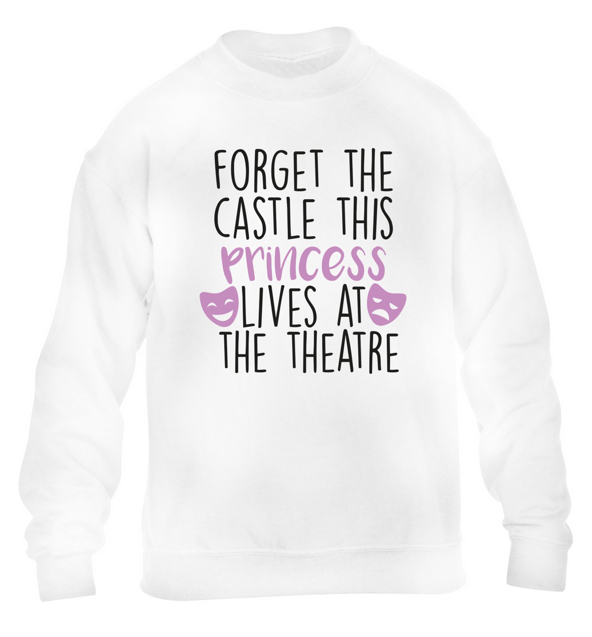 Forget the castle this princess lives at the theatre children's white sweater 12-14 Years