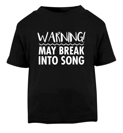 Warning may break into song Black Baby Toddler Tshirt 2 years