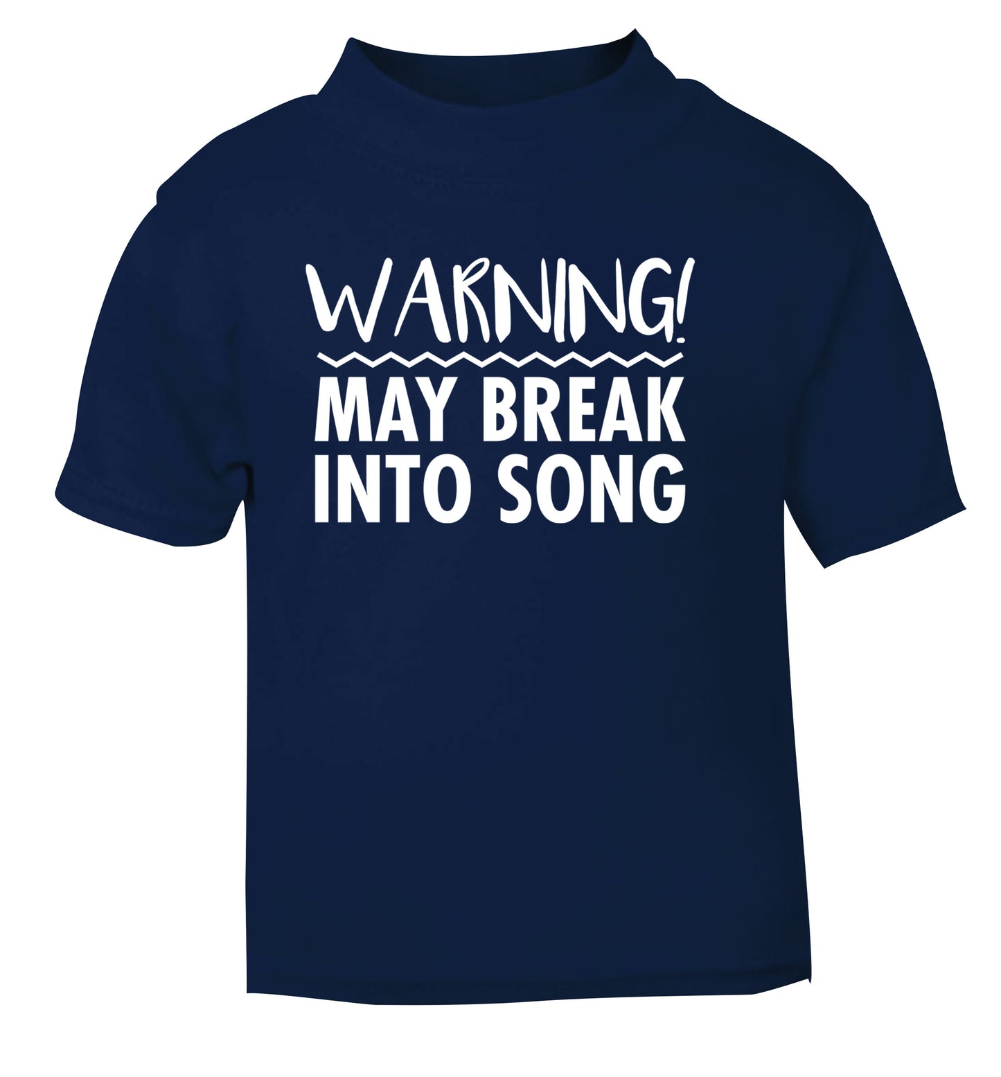 Warning may break into song navy Baby Toddler Tshirt 2 Years