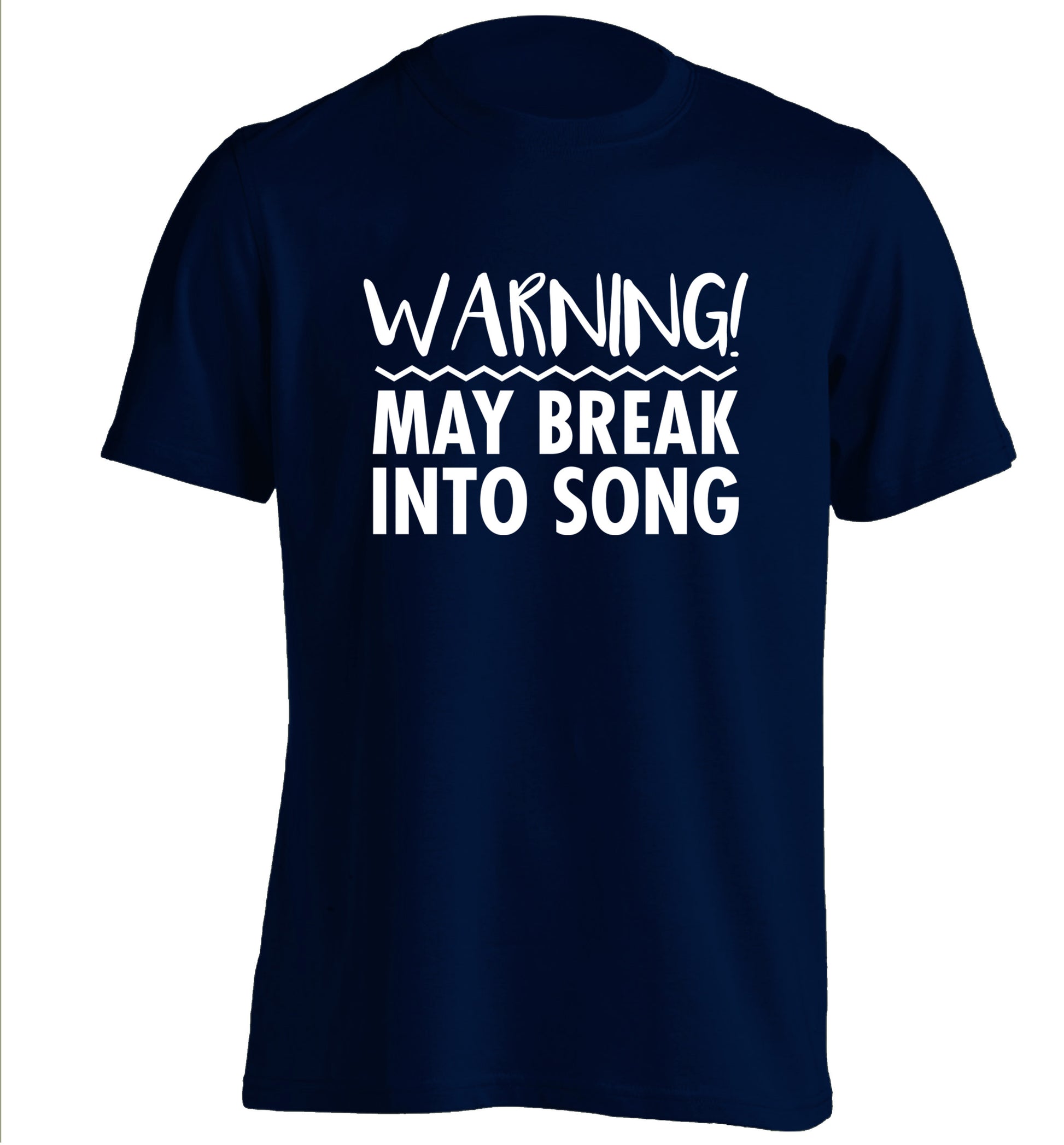 Warning may break into song adults unisex navy Tshirt 2XL