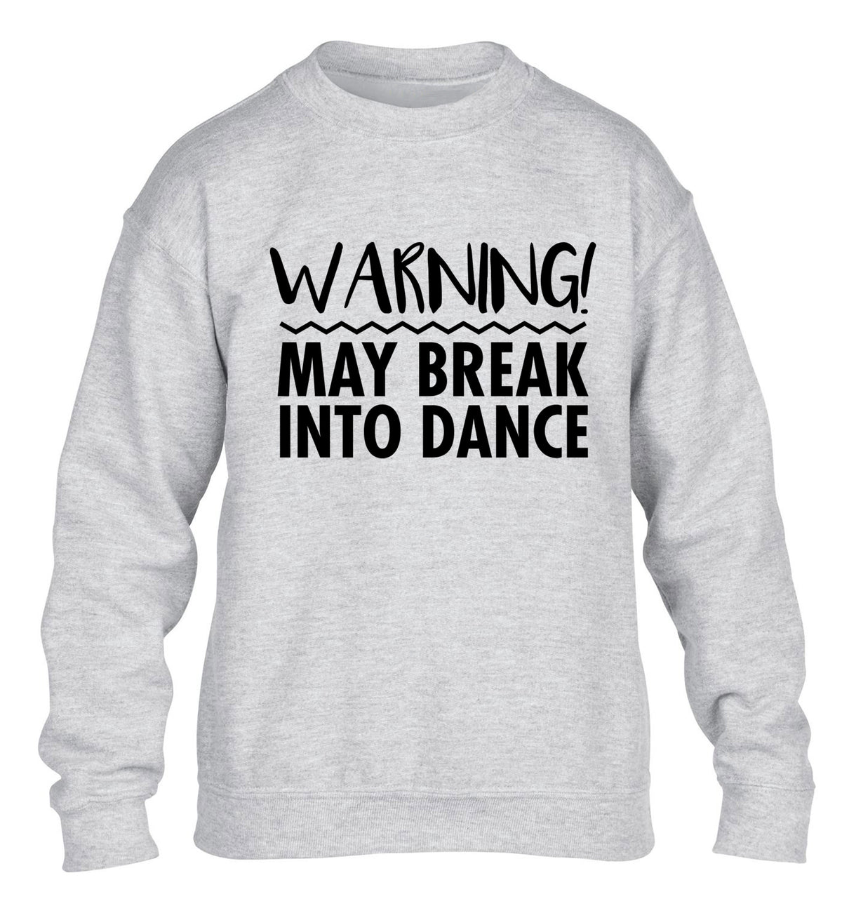 Warning may break into dance children's grey sweater 12-14 Years
