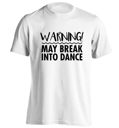 Warning may break into dance adults unisex white Tshirt 2XL