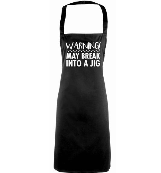 Warning may break into a jig adults black apron