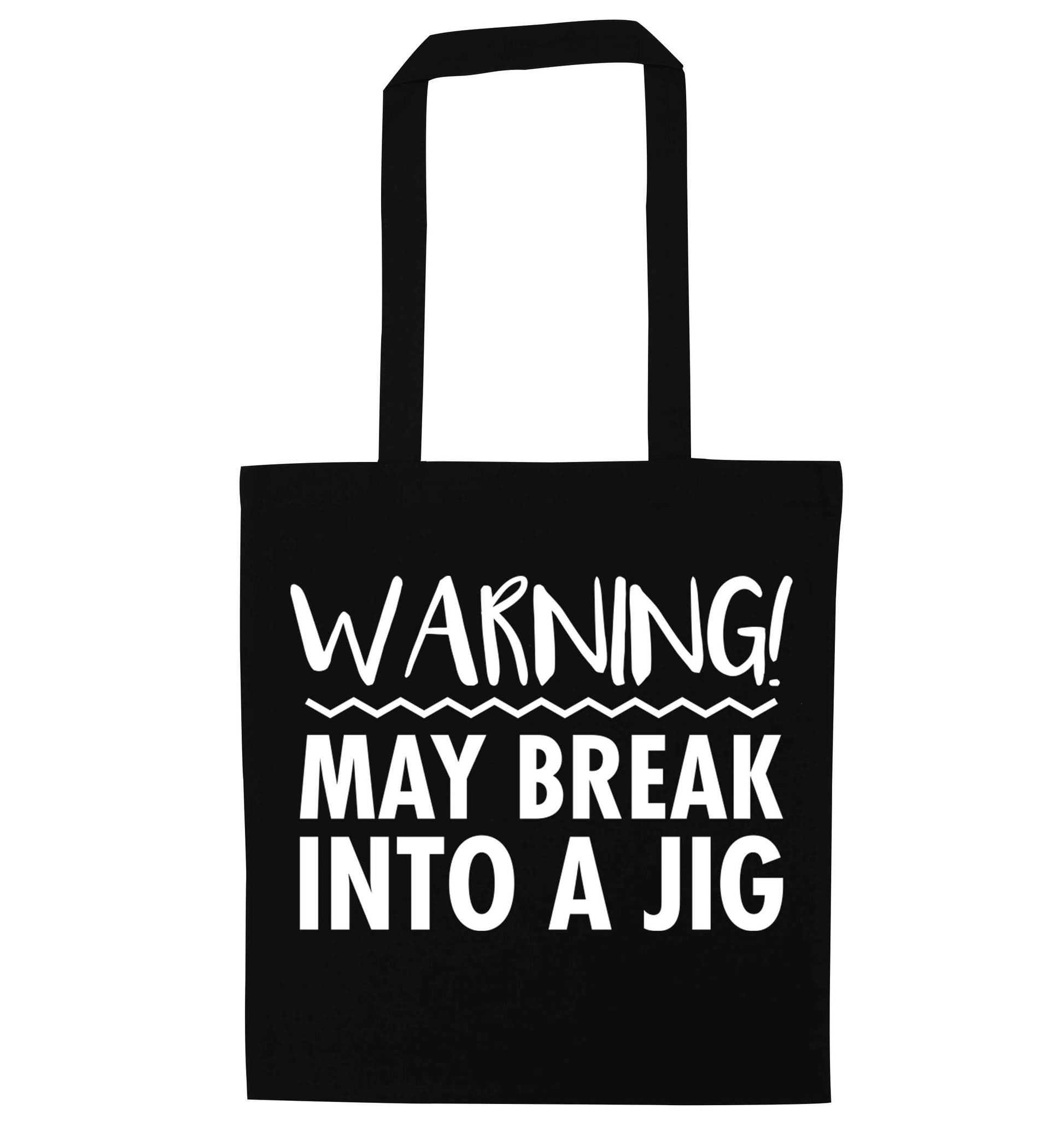 Warning may break into a jig black tote bag