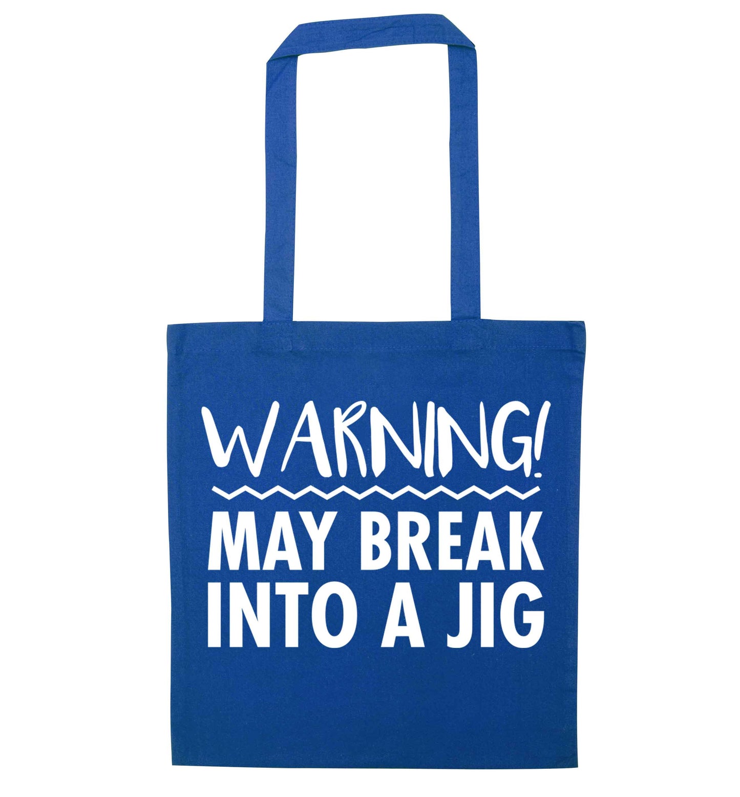 Warning may break into a jig blue tote bag
