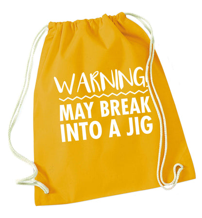 Warning may break into a jig mustard drawstring bag