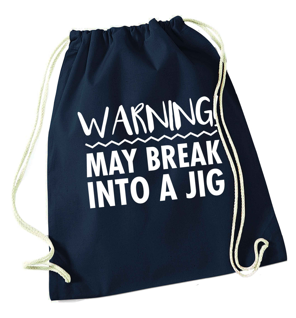 Warning may break into a jig navy drawstring bag