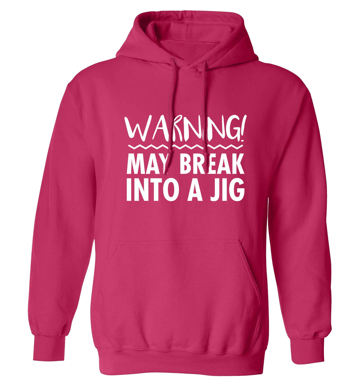 Warning may break into a jig adults unisex pink hoodie 2XL