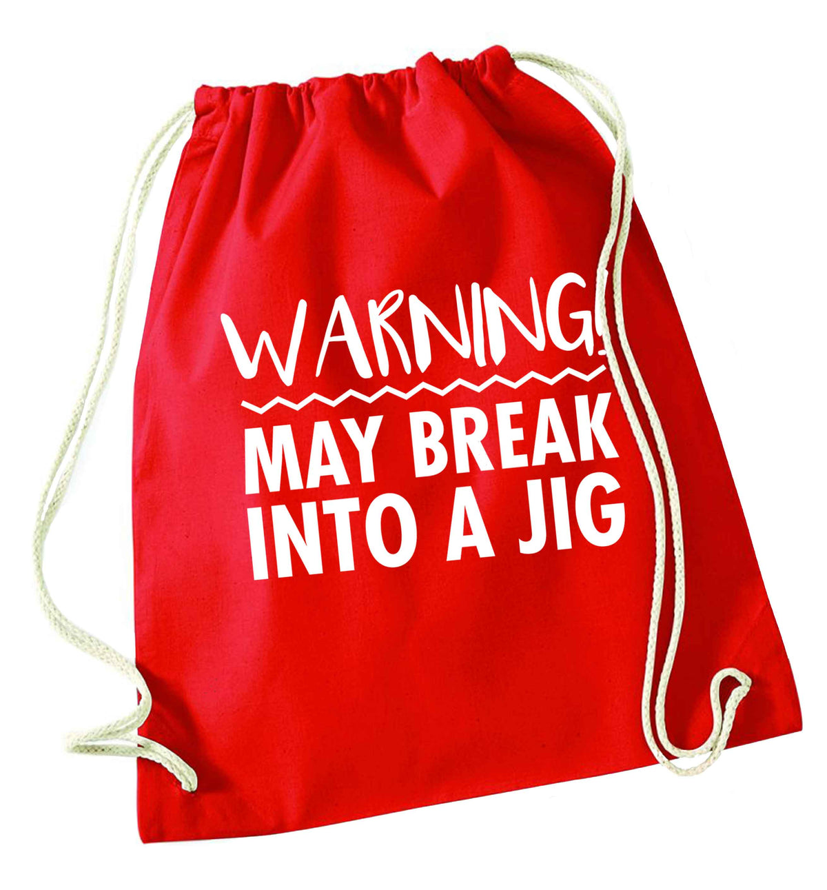 Warning may break into a jig red drawstring bag 