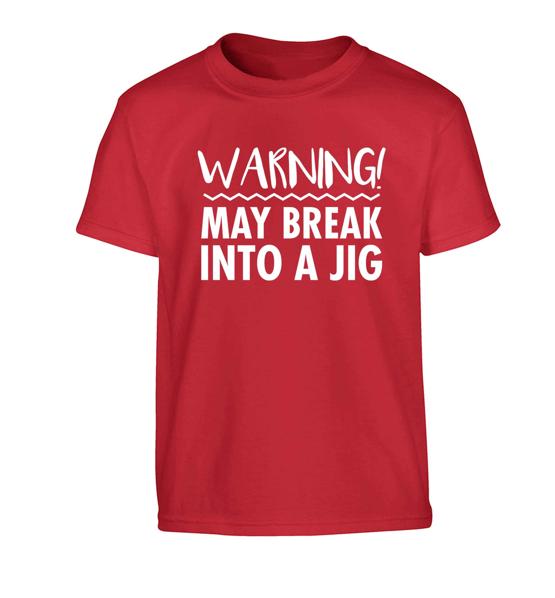 Warning may break into a jig Children's red Tshirt 12-13 Years