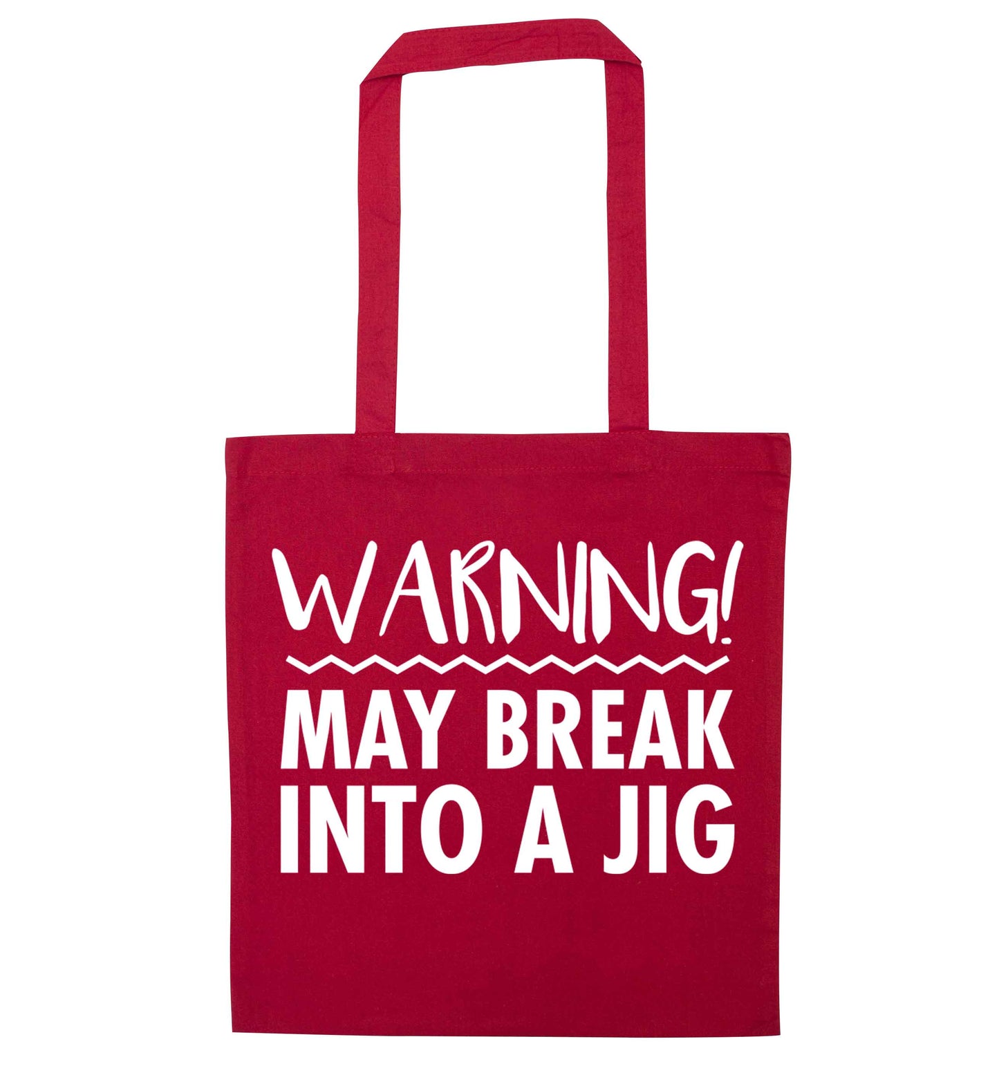 Warning may break into a jig red tote bag
