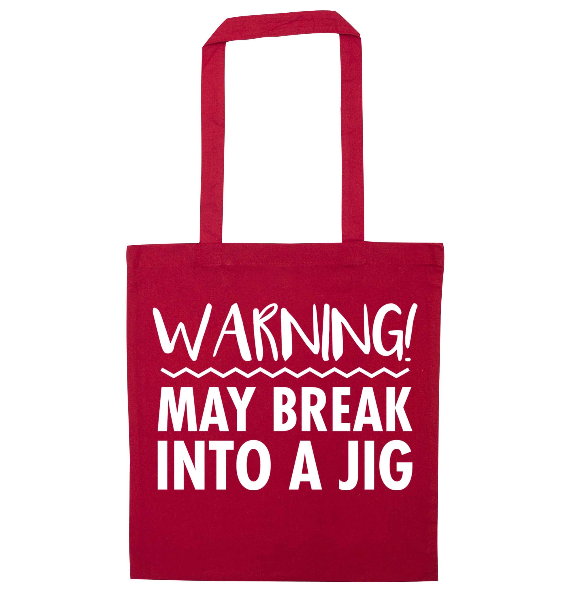 Warning may break into a jig red tote bag