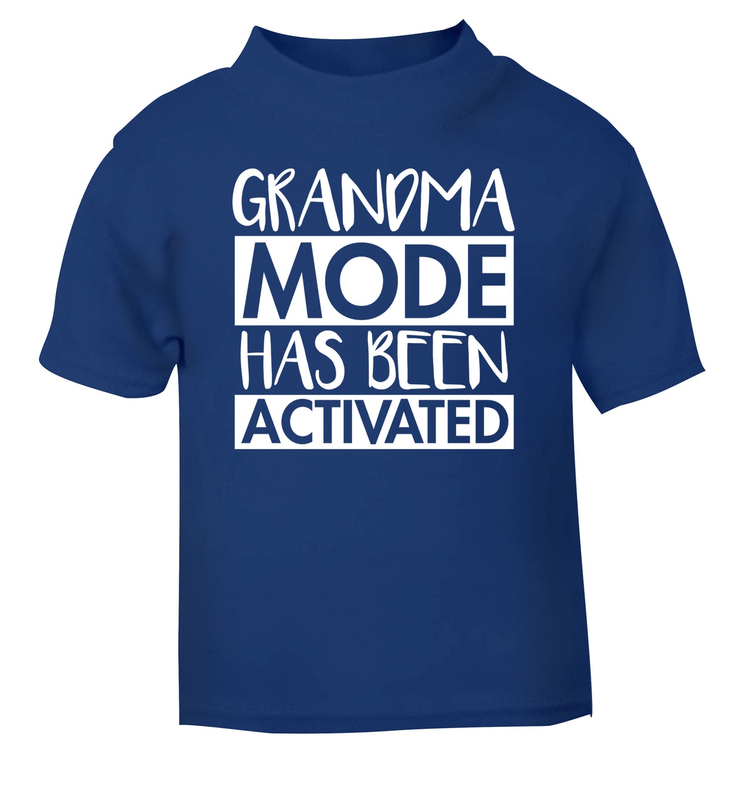Grandma mode activated blue Baby Toddler Tshirt 2 Years