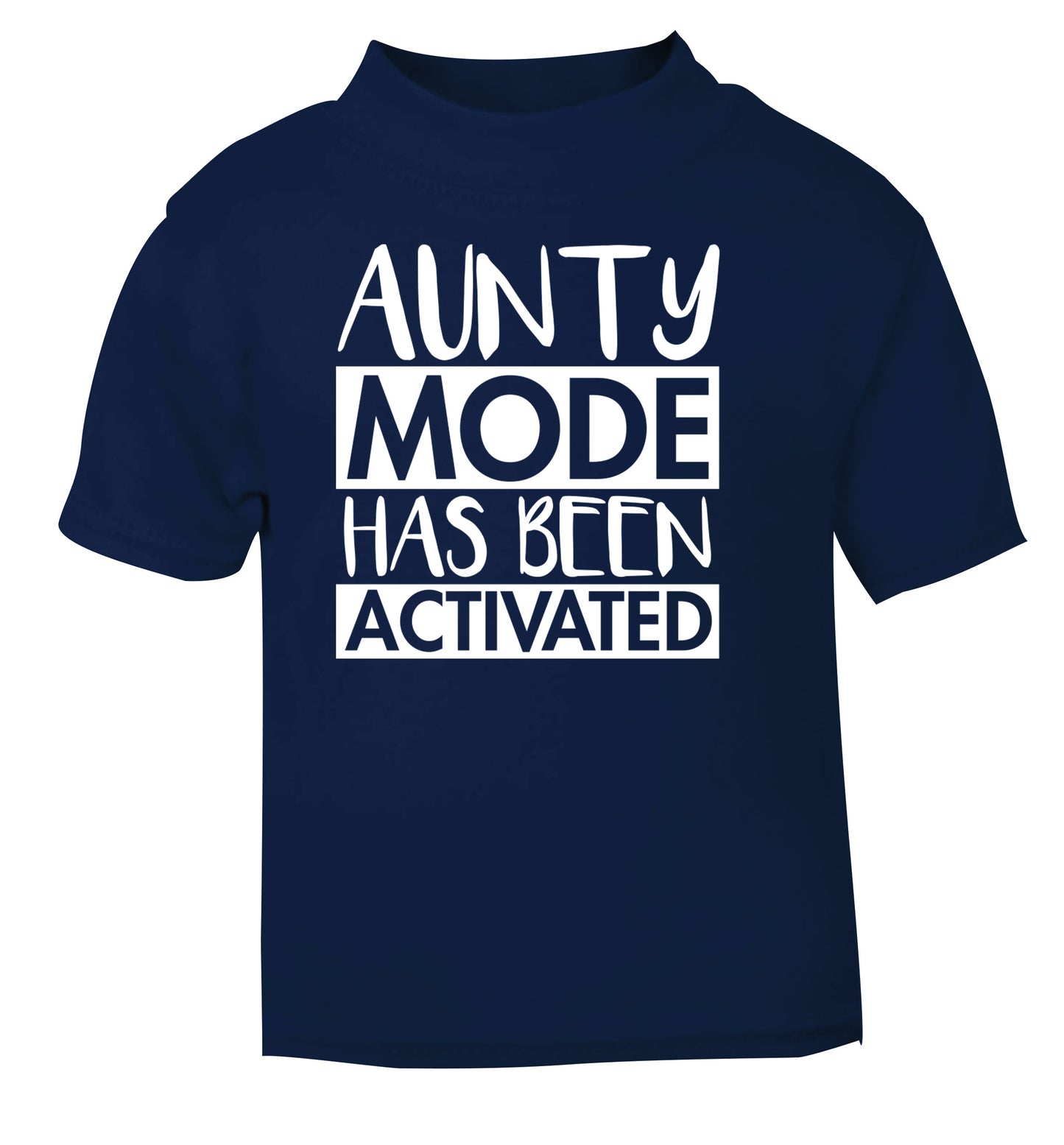 Aunty mode activated navy Baby Toddler Tshirt 2 Years