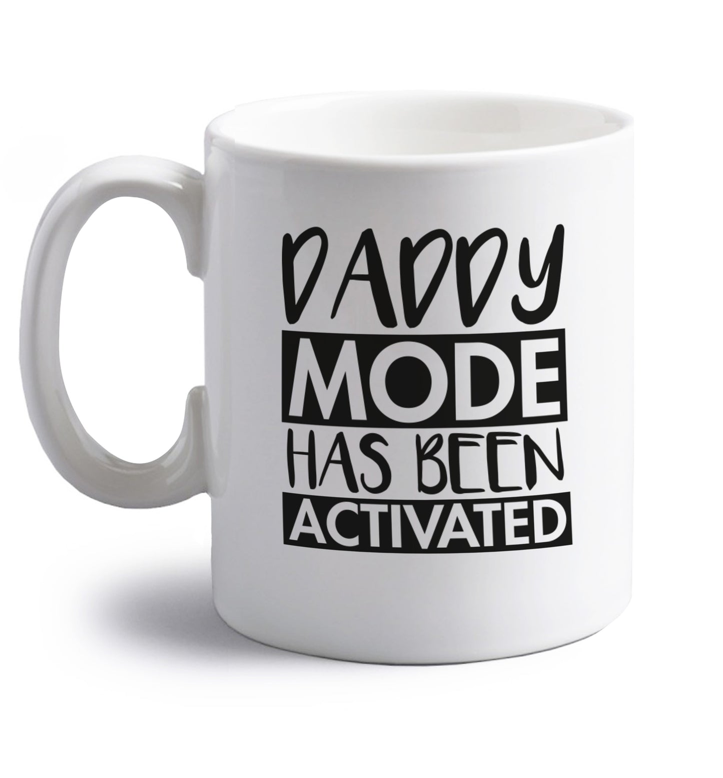 Daddy mode activated right handed white ceramic mug 