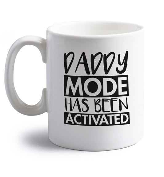 Daddy mode activated right handed white ceramic mug 