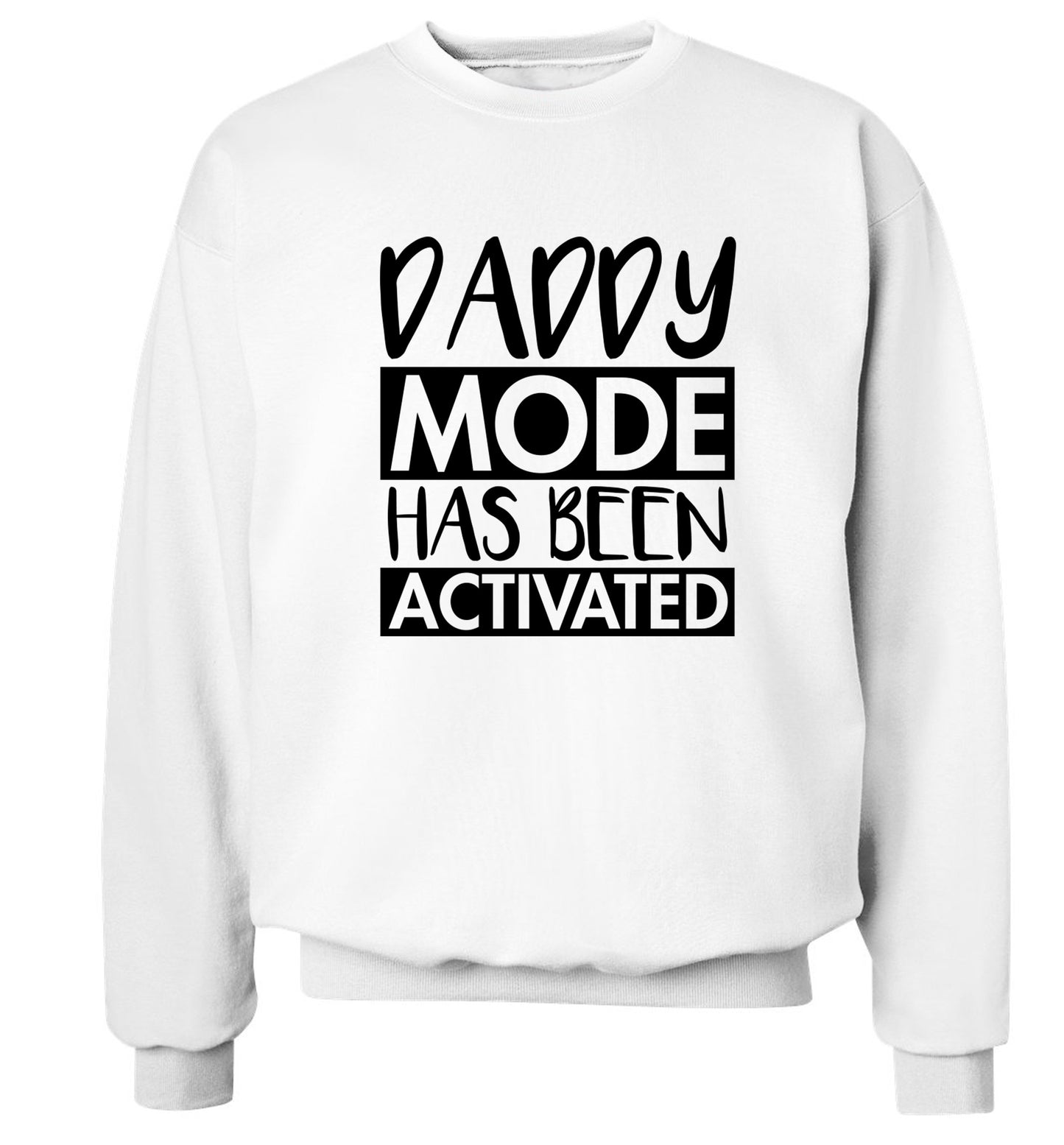 Daddy mode activated Adult's unisex white Sweater 2XL
