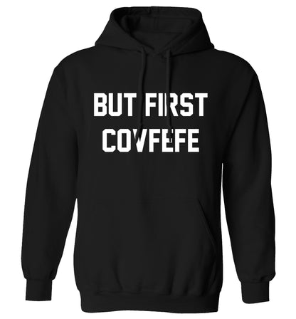 But first covfefe adults unisex black hoodie 2XL