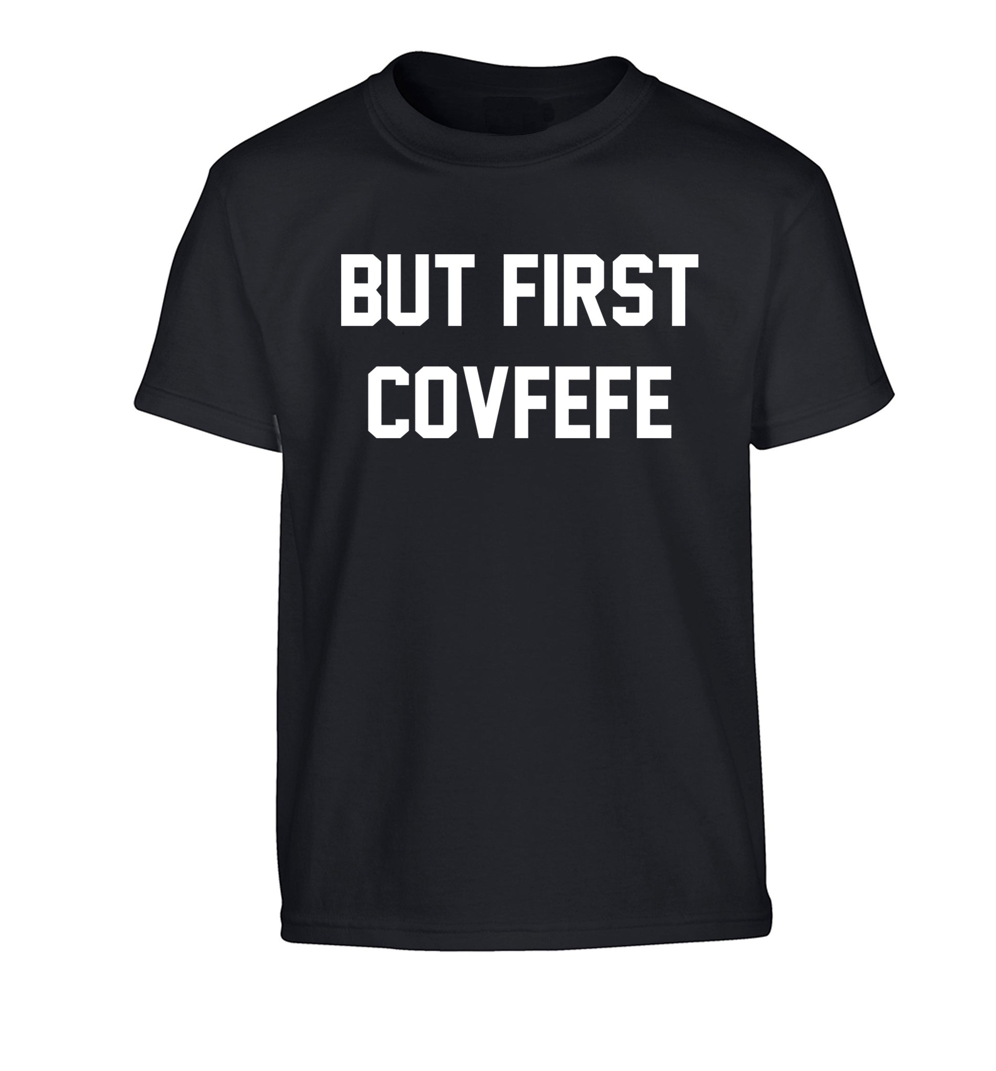 But first covfefe Children's black Tshirt 12-14 Years