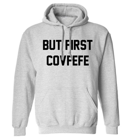 But first covfefe adults unisex grey hoodie 2XL
