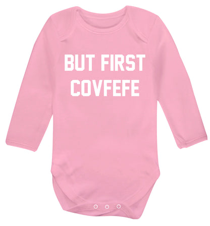 But first covfefe Baby Vest long sleeved pale pink 6-12 months