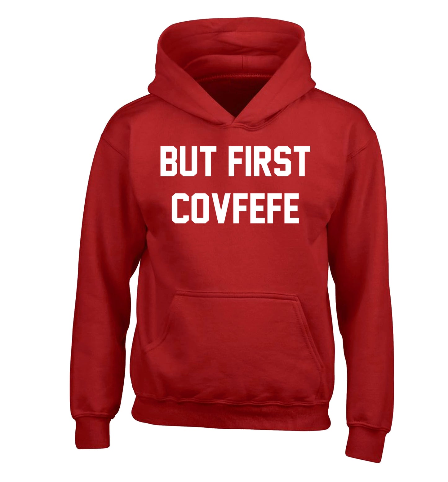But first covfefe children's red hoodie 12-14 Years