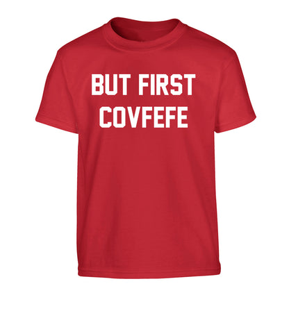 But first covfefe Children's red Tshirt 12-14 Years