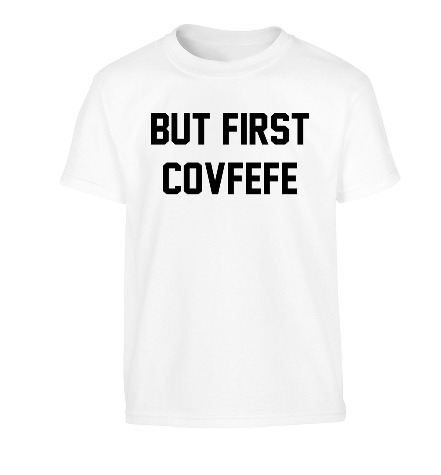 But first covfefe Children's white Tshirt 12-14 Years