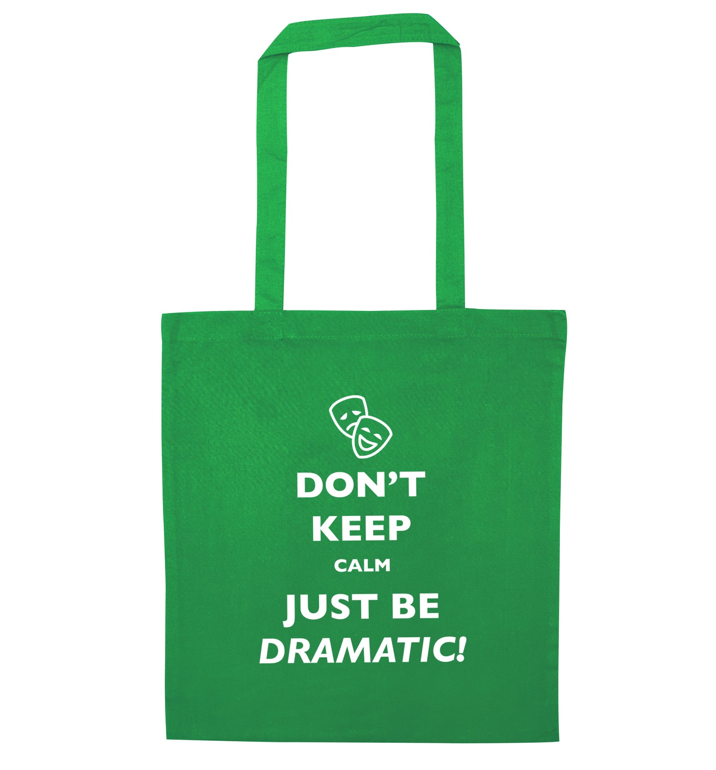 Don't keep calm just be dramatic green tote bag