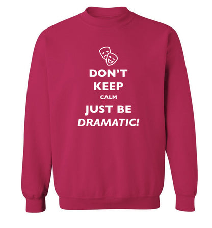 Don't keep calm just be dramatic Adult's unisex pink Sweater 2XL