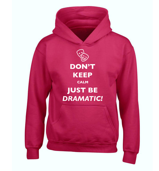 Don't keep calm just be dramatic children's pink hoodie 12-14 Years