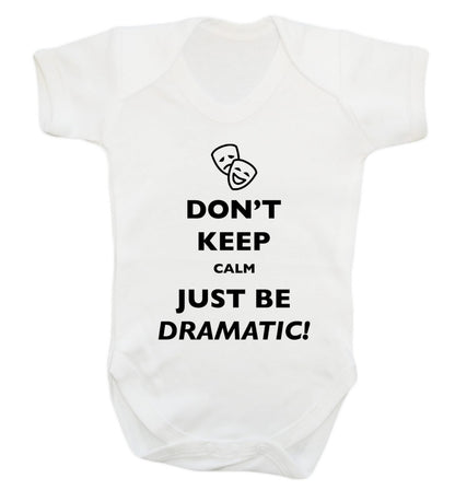 Don't keep calm just be dramatic Baby Vest white 18-24 months
