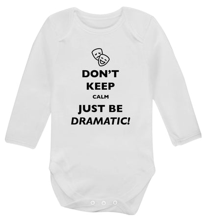 Don't keep calm just be dramatic Baby Vest long sleeved white 6-12 months