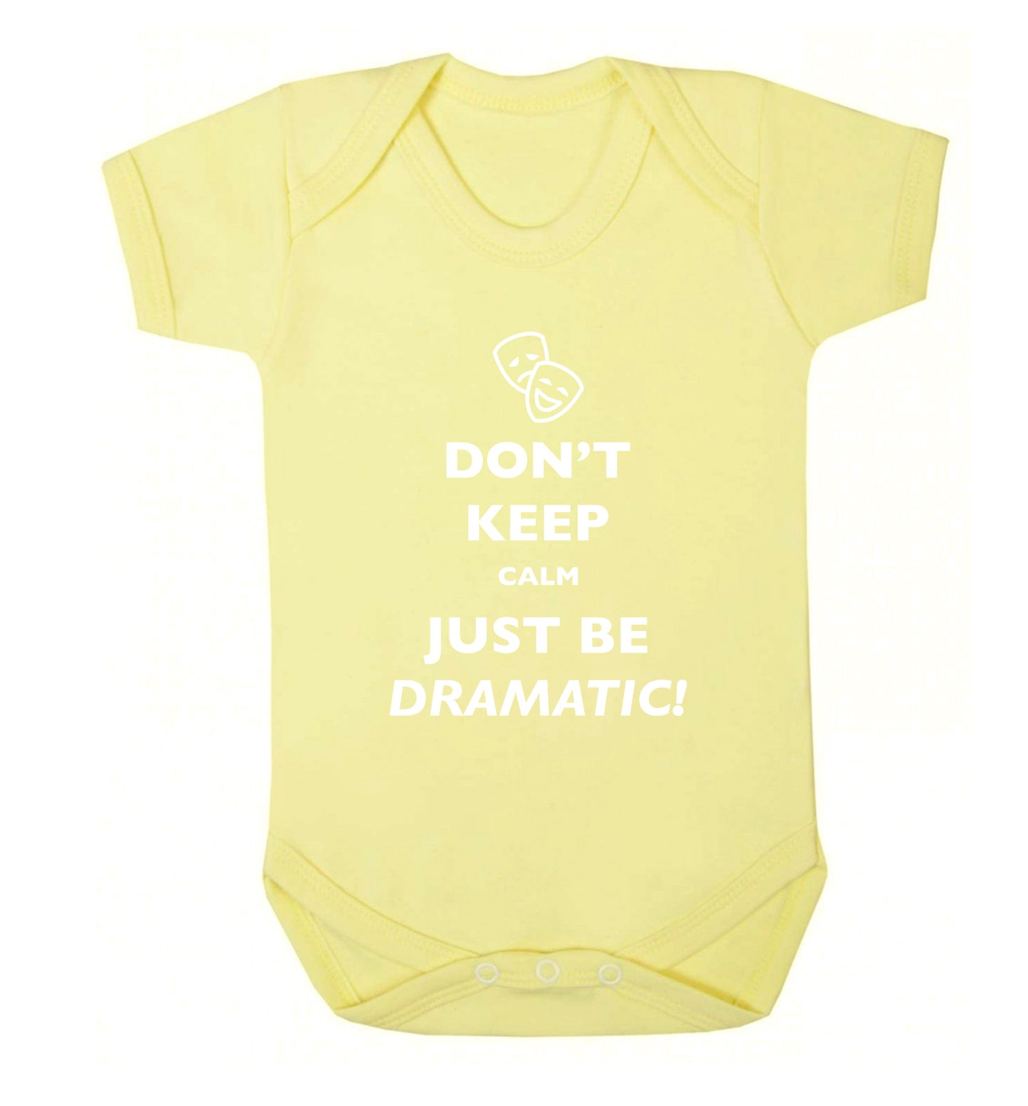 Don't keep calm just be dramatic Baby Vest pale yellow 18-24 months