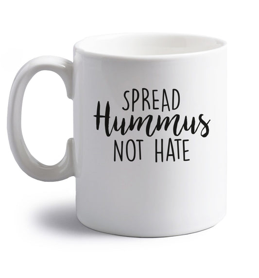 Spread hummus not hate script text right handed white ceramic mug 