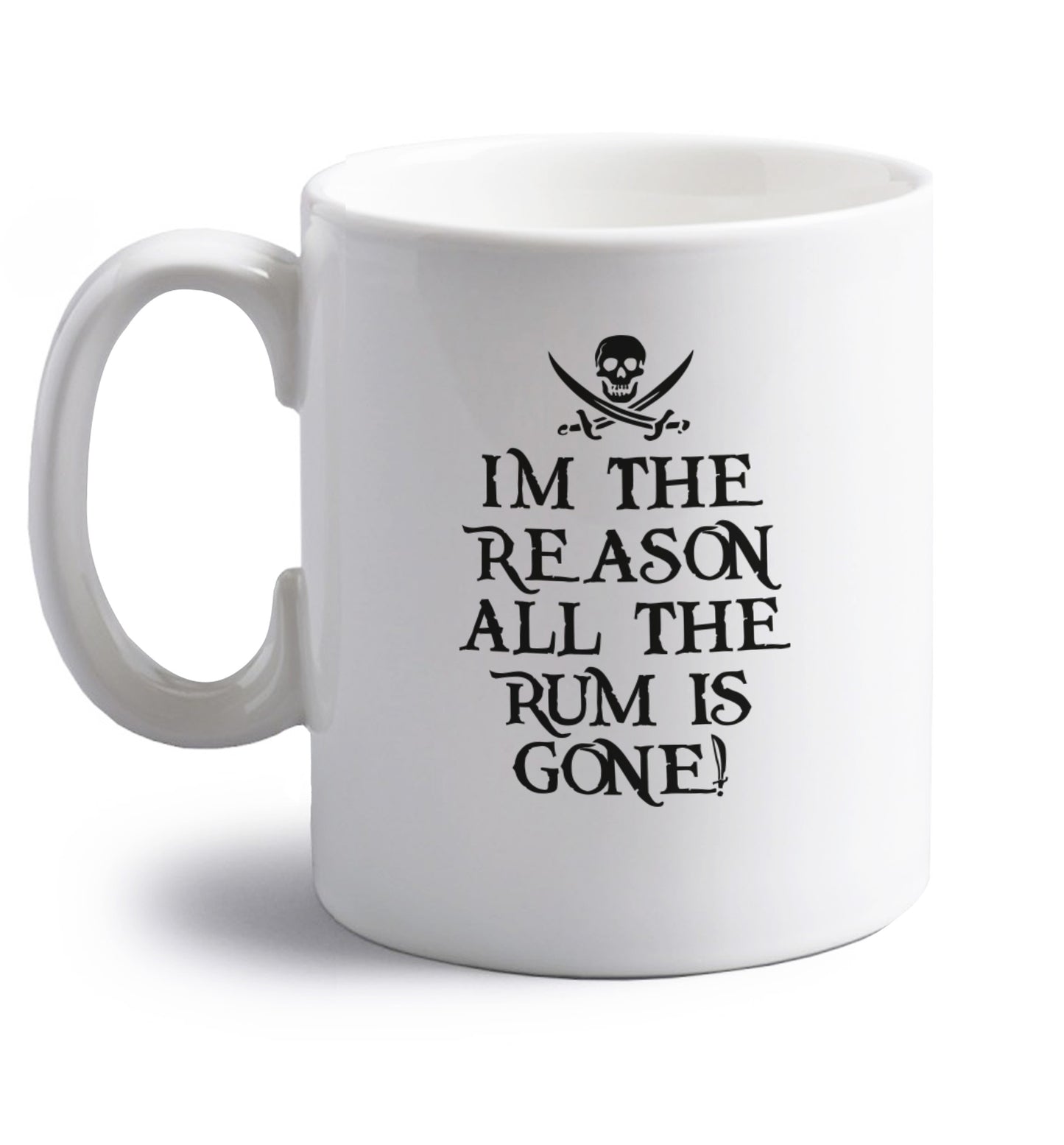 Why is the rum always gone? right handed white ceramic mug 