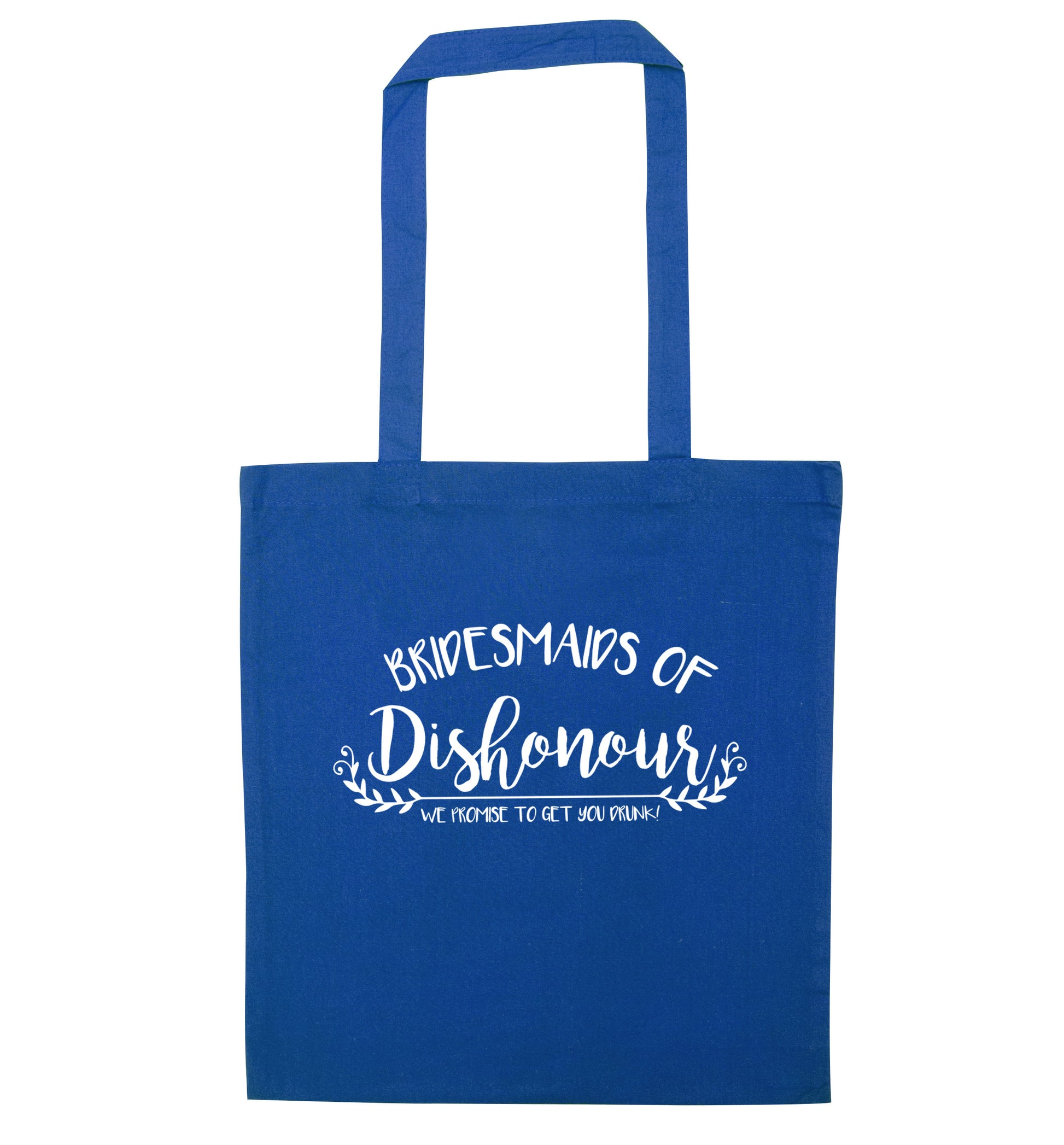 Bridesmaids of Dishonour we promise to get you drunk! blue tote bag
