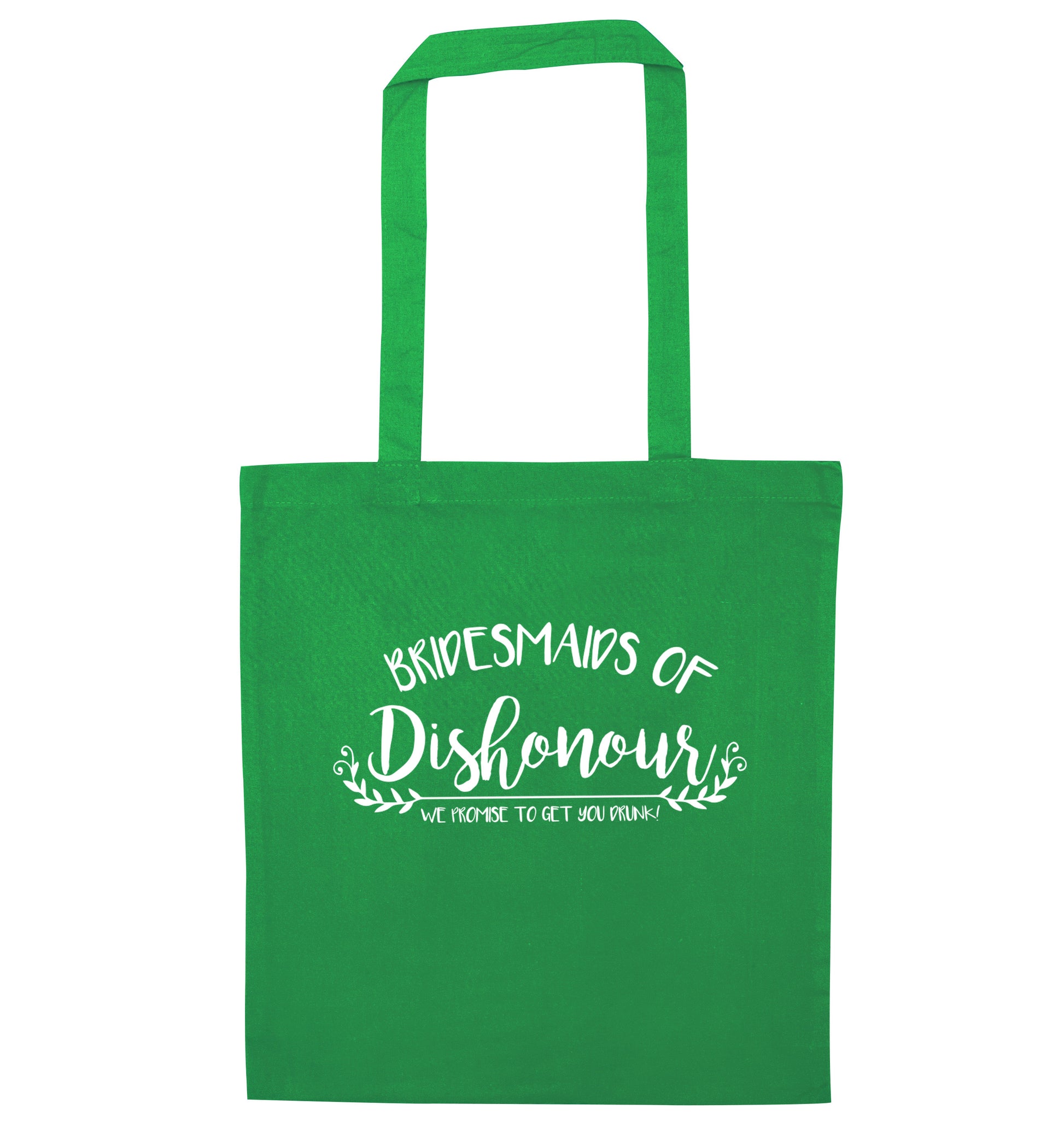 Bridesmaids of Dishonour we promise to get you drunk! green tote bag