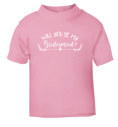 Will you be my bridesmaid? light pink Baby Toddler Tshirt 2 Years