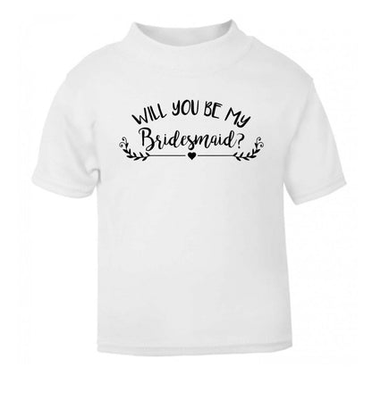 Will you be my bridesmaid? white Baby Toddler Tshirt 2 Years
