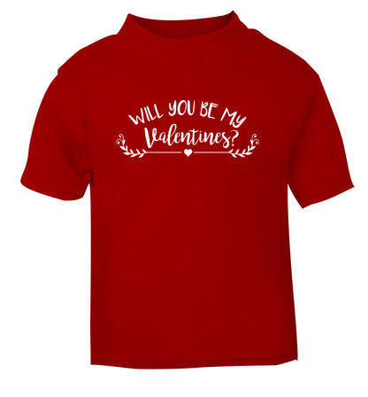 Will you be my valentines? red Baby Toddler Tshirt 2 Years
