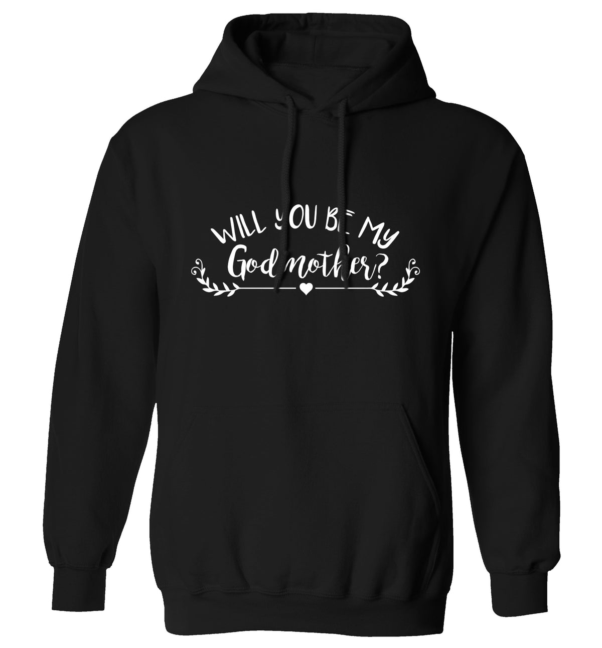 Will you be my godmother? adults unisex black hoodie 2XL