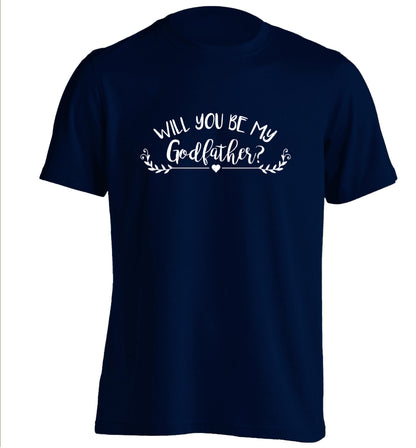 Will you be my godfather? adults unisex navy Tshirt 2XL