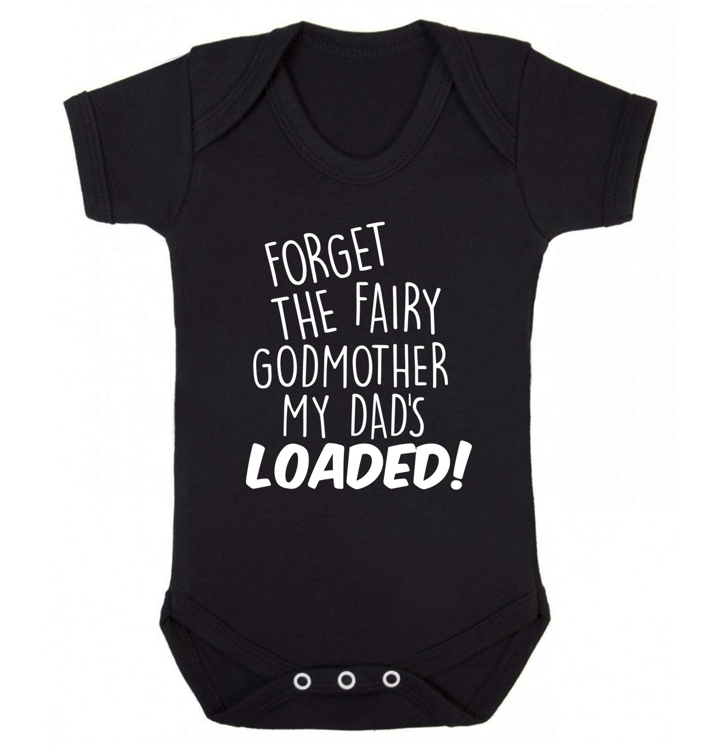 Forget the fairy godmother my dad's loaded Baby Vest black 18-24 months