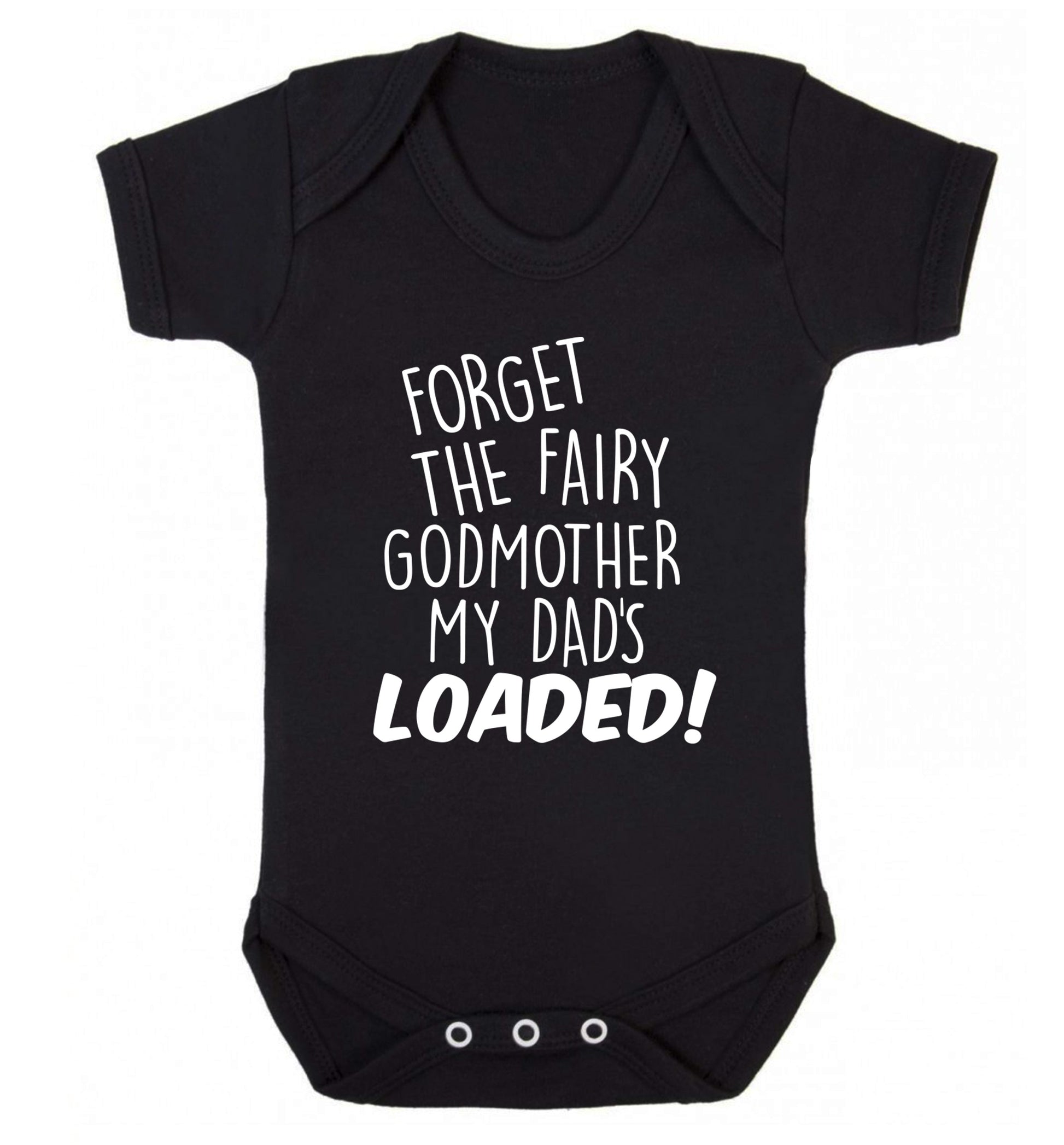 Forget the fairy godmother my dad's loaded Baby Vest black 18-24 months