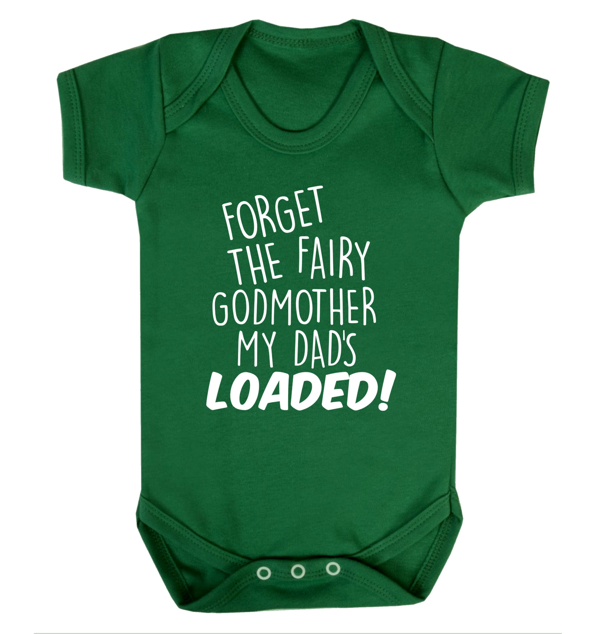 Forget the fairy godmother my dad's loaded Baby Vest green 18-24 months