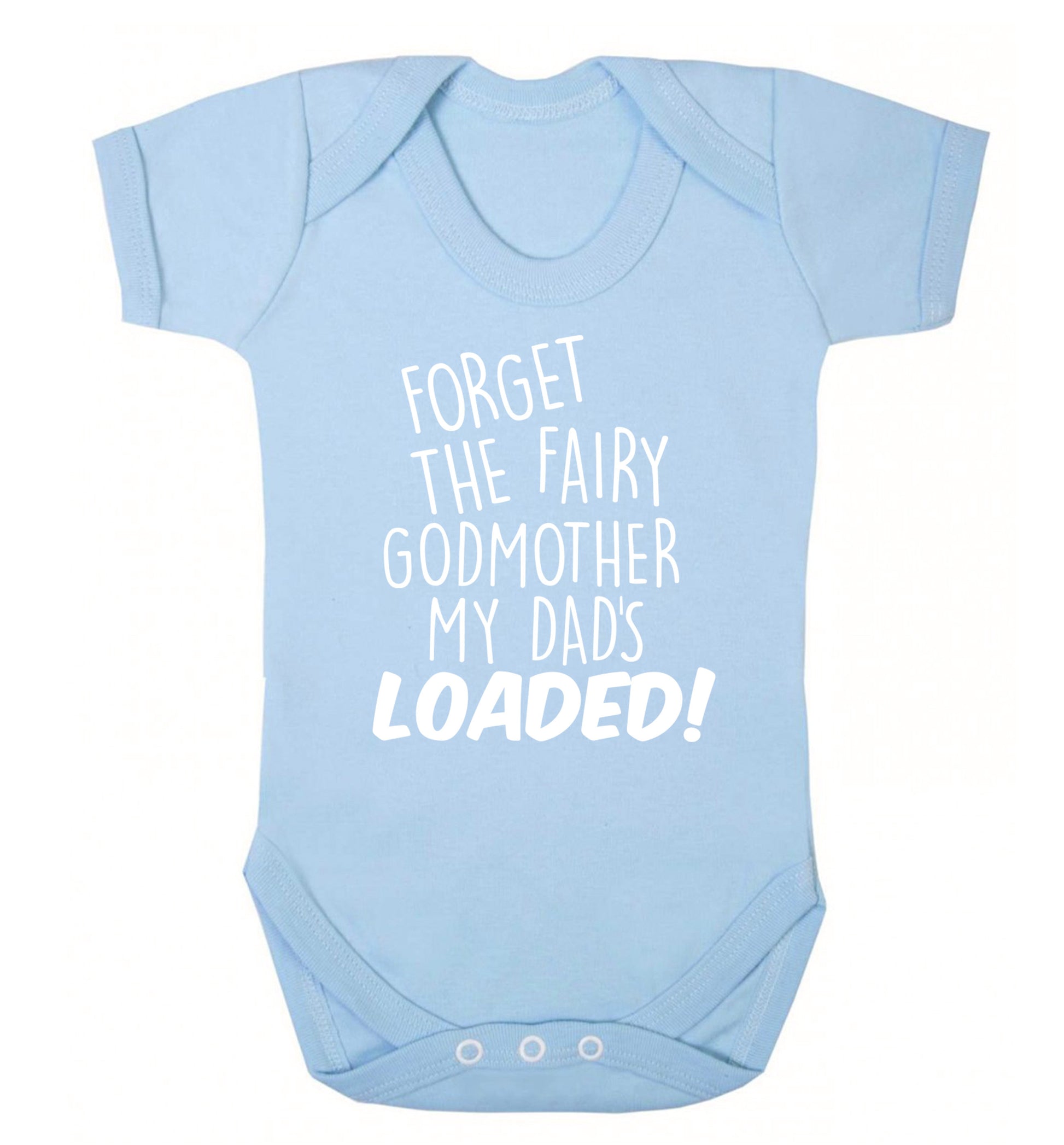 Forget the fairy godmother my dad's loaded Baby Vest pale blue 18-24 months