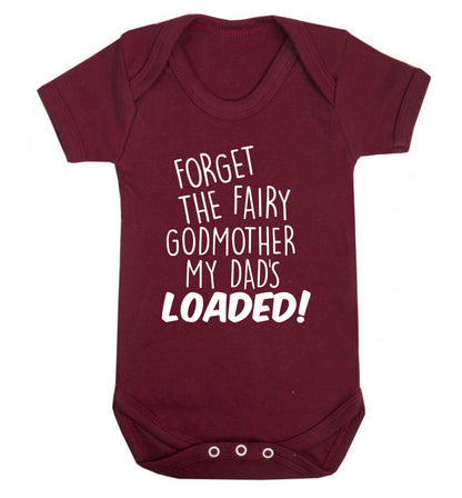Forget the fairy godmother my dad's loaded Baby Vest maroon 18-24 months